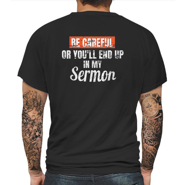 Be Careful Or Youll End Up In My Sermon Priest Mens Back Print T-shirt