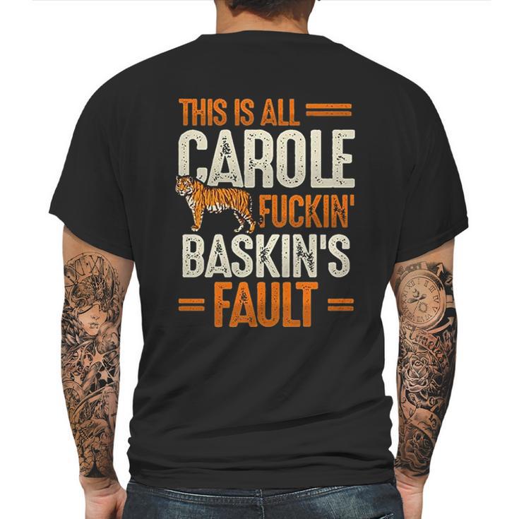 This Is Carole  Baskin Fault Tiger Funny Mens Back Print T-shirt