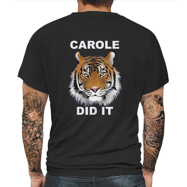 Carole Did It Carole Baskin Carole Baskin Did It Tiger King Carole Mens Back Print T-shirt