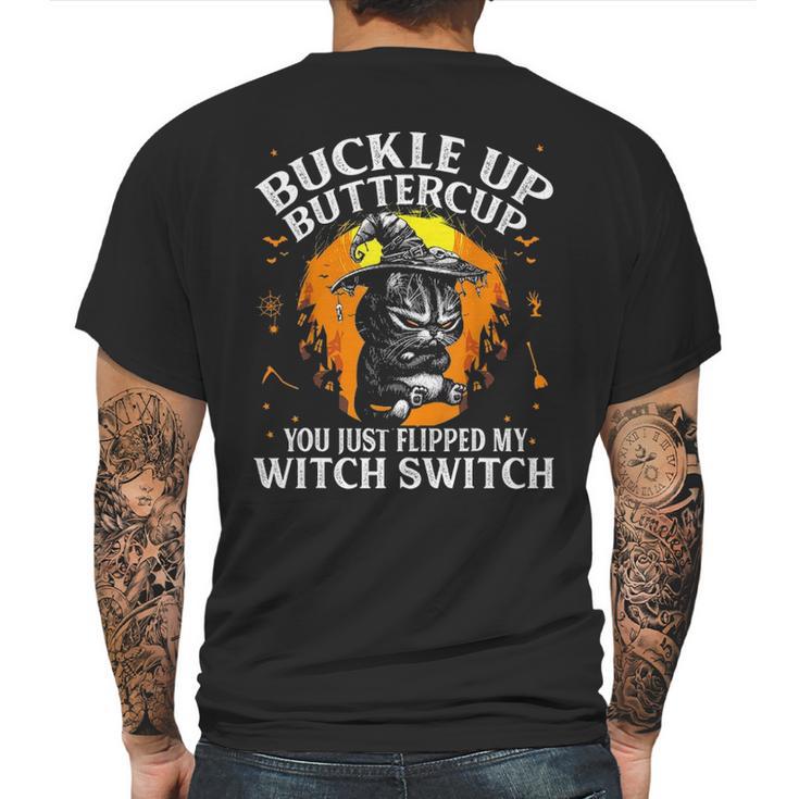 Cat Buckle Up Buttercup You Just Flipped My Witch Switch 1 Mens Back Print T-shirt