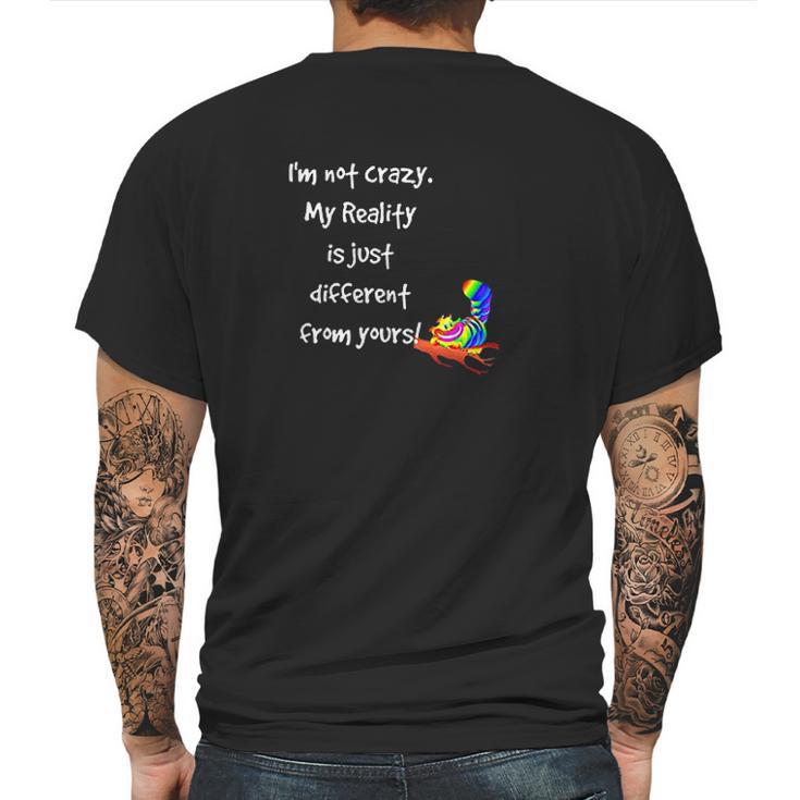 Cheshire Cat Quote Alice In Wonderland Costume Im Not Crazy Mens Back Print T-shirt