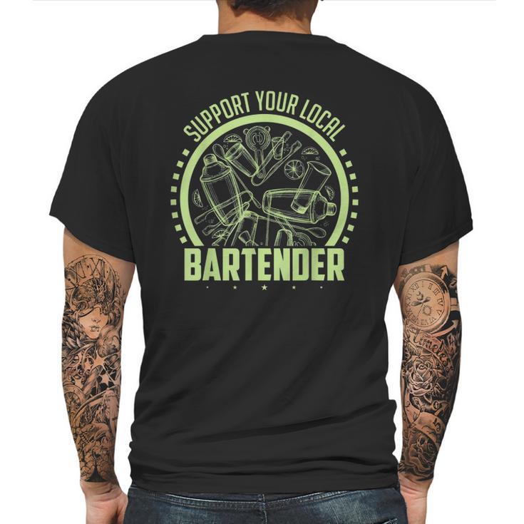 Cocktail Mixologist Support Your Local Bartender Mens Back Print T-shirt