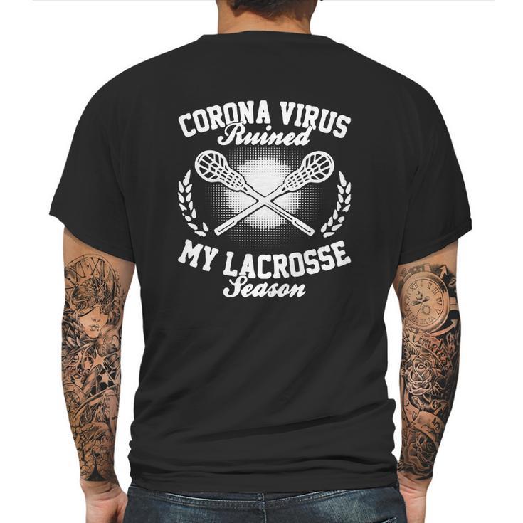 Corona Virus Ruined My Lacrosse Season Shirtn Mens Back Print T-shirt