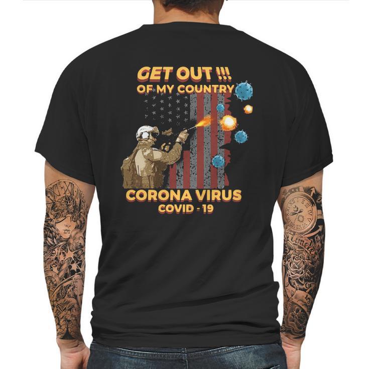 Get Out Of My Country Corona Virus Covid19 Shirt Mens Back Print T-shirt