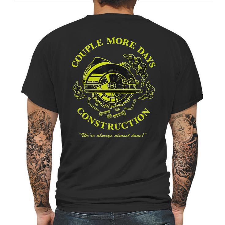 Couple More Days Construction We’Re Always Almost Done  5 Mens Back Print T-shirt