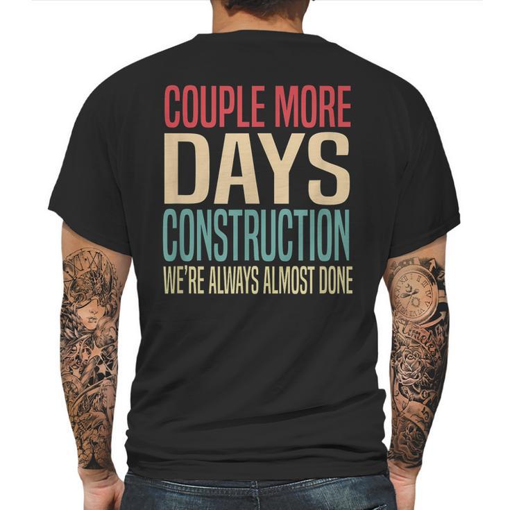 Couple More Days Construction We’Re Always Almost Done  V51 Mens Back Print T-shirt