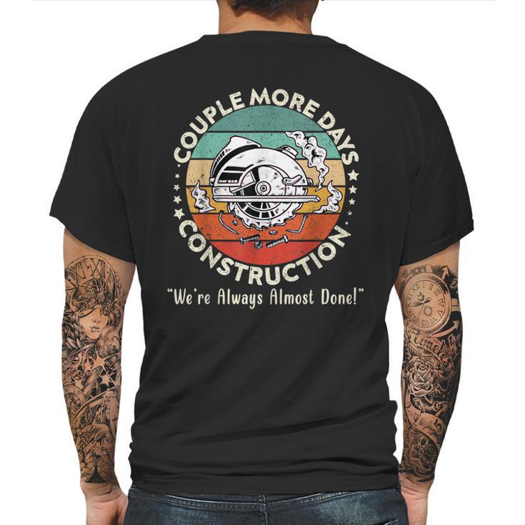 Couple More Days Construction We’Re Always Almost Done  V56 Mens Back Print T-shirt