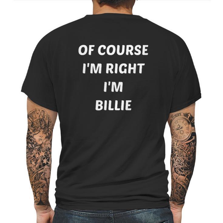 Of Course Im Right Im Billie Mens Back Print T-shirt