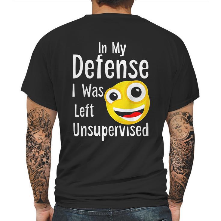 In My Defense I Was Left Unsupervised Funny Emoji Mens Back Print T-shirt