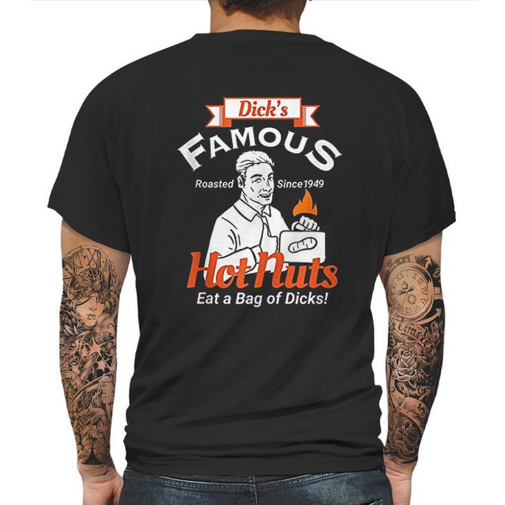 Dicks Famous Hot Nuts Eat A Bag Of Dicks Mens Back Print T-shirt