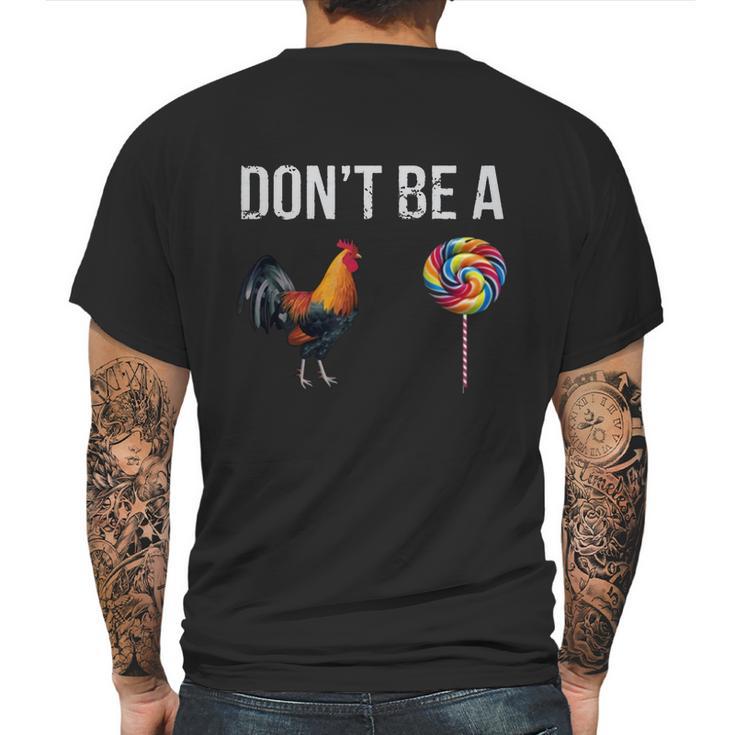 Don’T Be A Cock Sucker Mens Back Print T-shirt