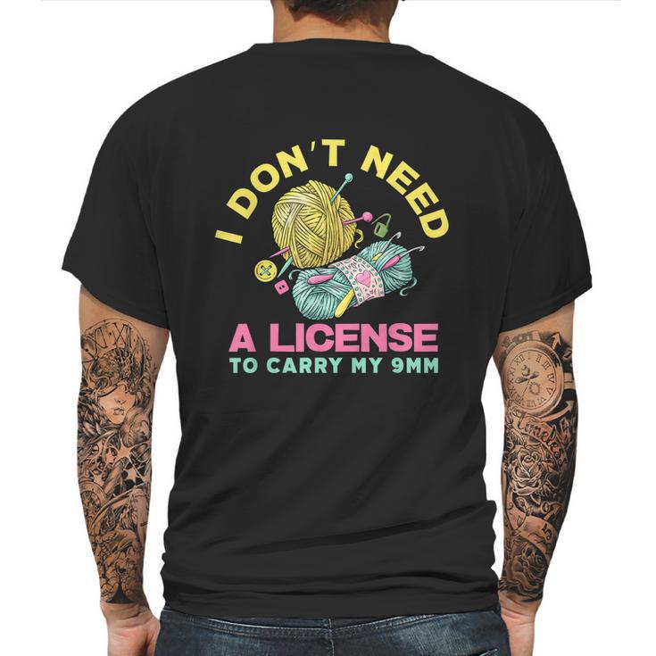 I Dont Need A License To Carry My 9Mm Crocheting Lover Mens Back Print T-shirt