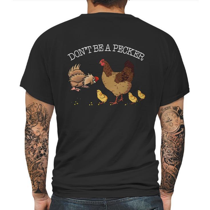 Dont Be A Pecker Funny Pet Mens Back Print T-shirt