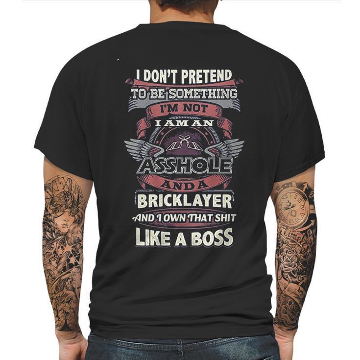 I Don’T Pretend To Be Something Bricklayer Like A Boss Mens Back Print T-shirt