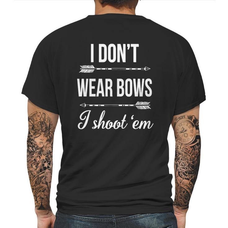 I Dont-Wear-BowsI-Shoot-Them Mens Back Print T-shirt