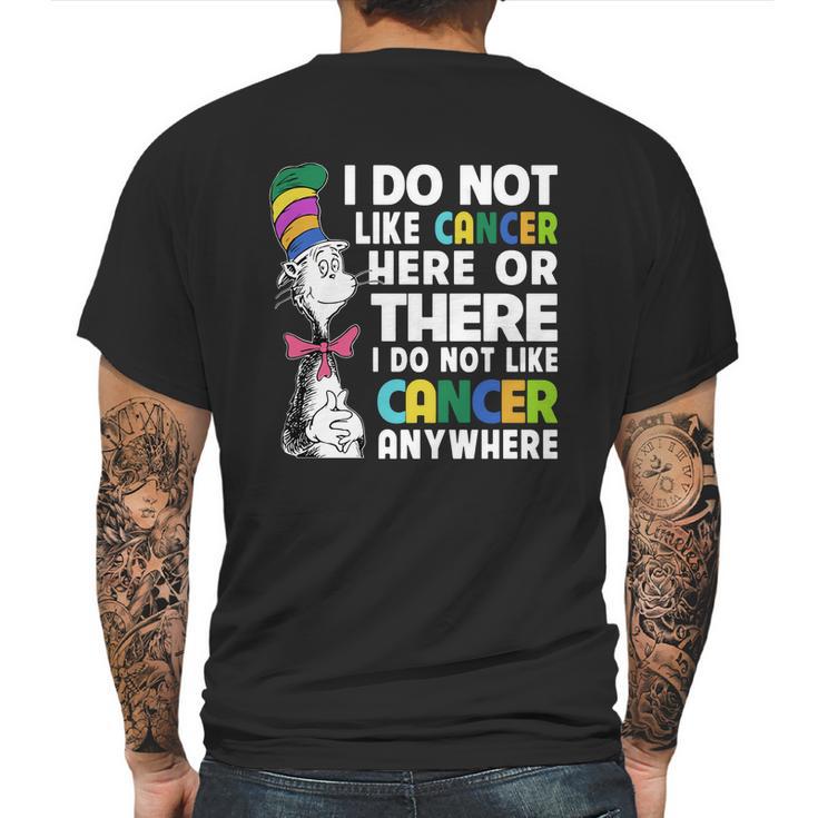 Dr Seuss I Do Not Like Cancer Here Or There Or Anywhere Shirt Mens Back Print T-shirt