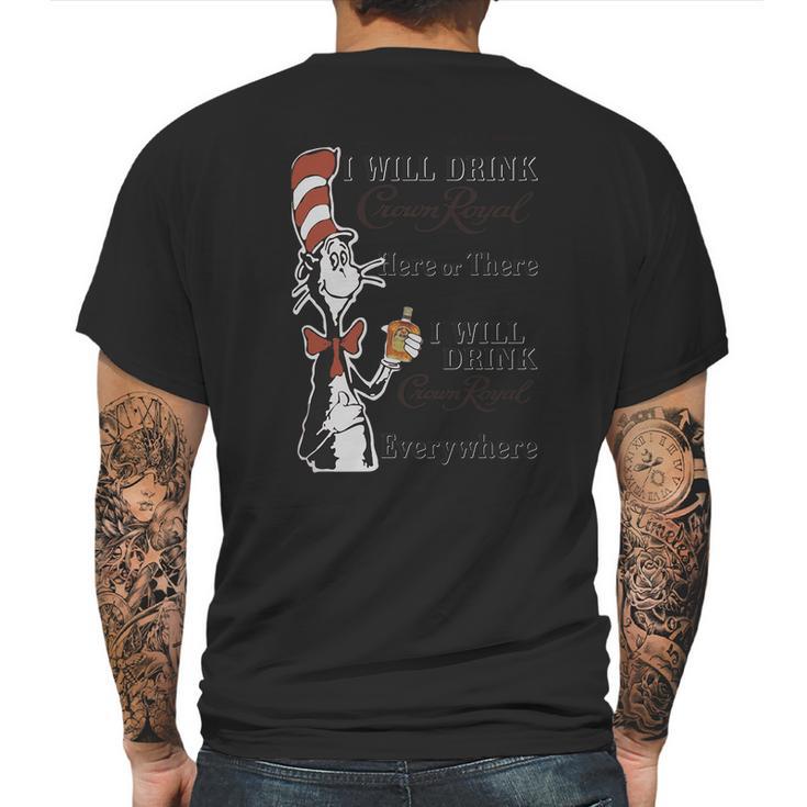 Dr Seuss I Will Drink Crown Royal Here Or There Mens Back Print T-shirt