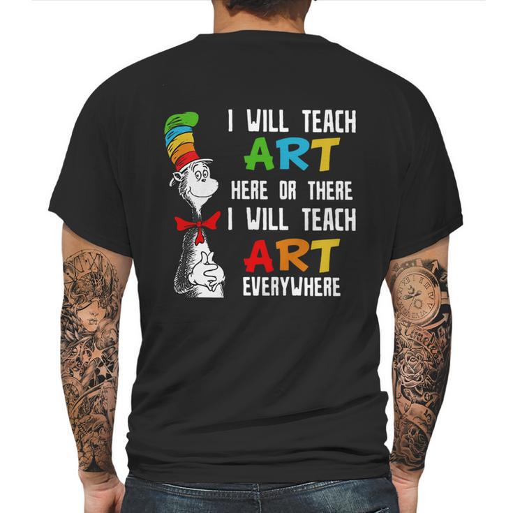 Dr Seuss I Will Teach Art Here Or There I Will Teach Art Everywhere Mens Back Print T-shirt