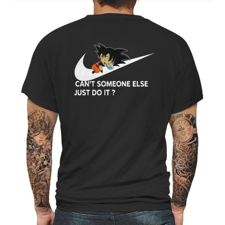 Dragon Ball Z Goku Cant Someone Else Just Do It Shirt Mens Back Print T-shirt