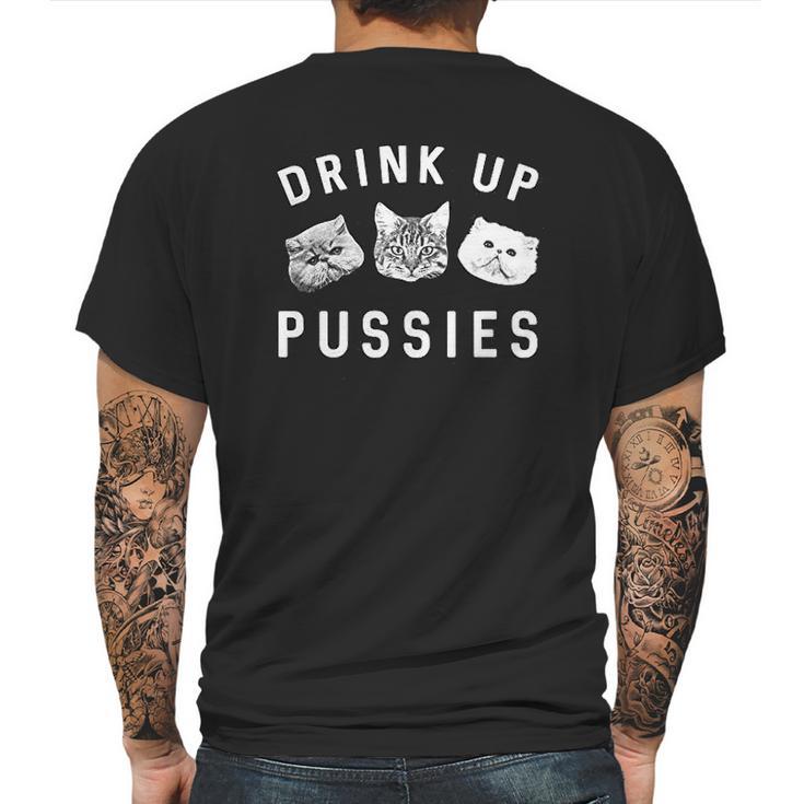 Drink Up Pussies Mens Back Print T-shirt