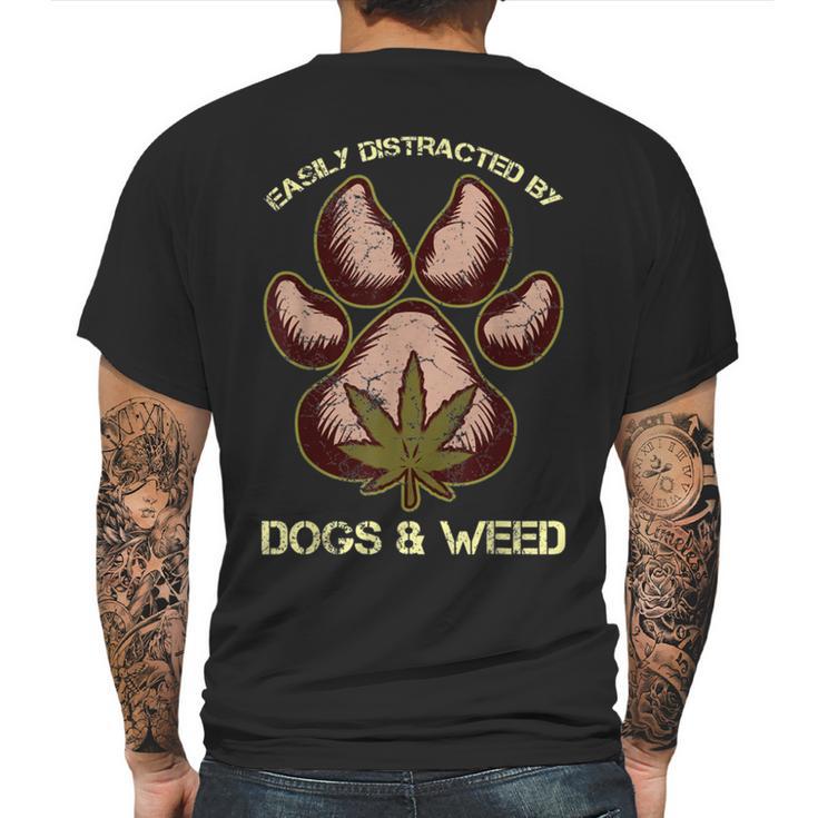 Easily Distracted By Dogs And Weed Pot Leaf Lover Dog Lover Mens Back Print T-shirt