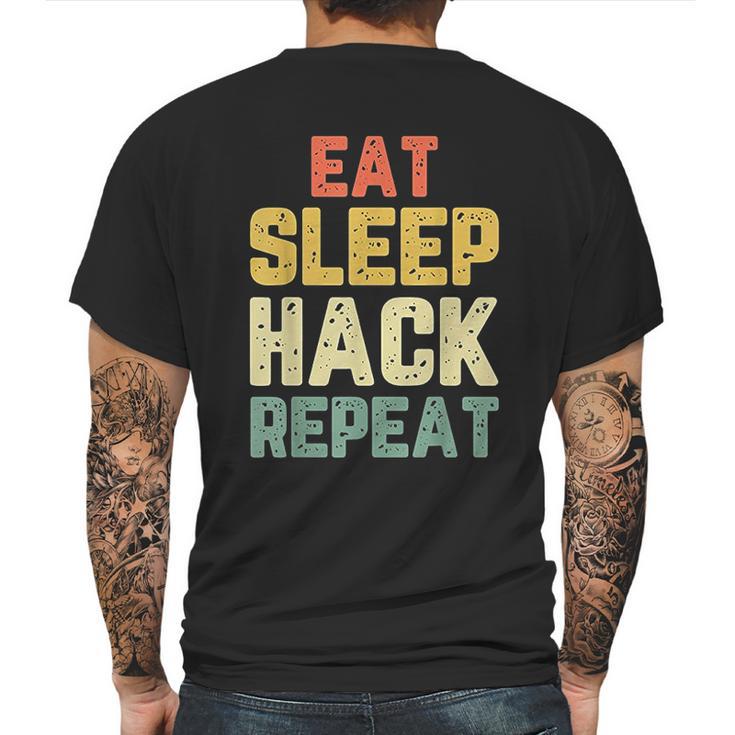 Eat Sleep Hack Hacker Hacking Funny Gift Vintage Mens Back Print T-shirt