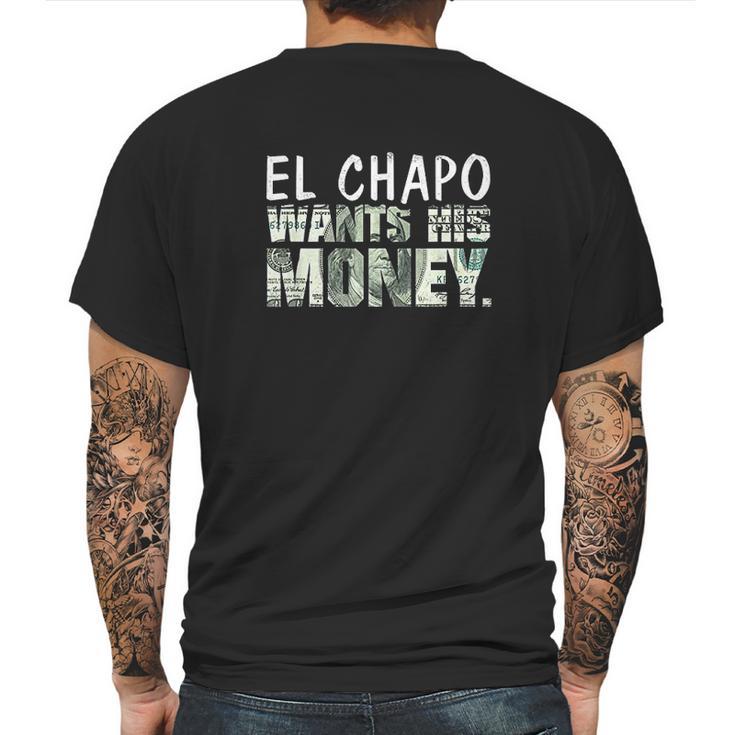 El Chapo Wants His Money Mens Back Print T-shirt