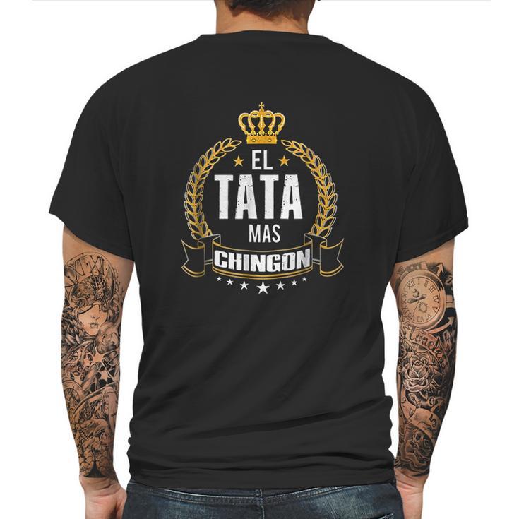 El Tata Mas Chingon Funny Tata Abuelo Gift Mens Back Print T-shirt