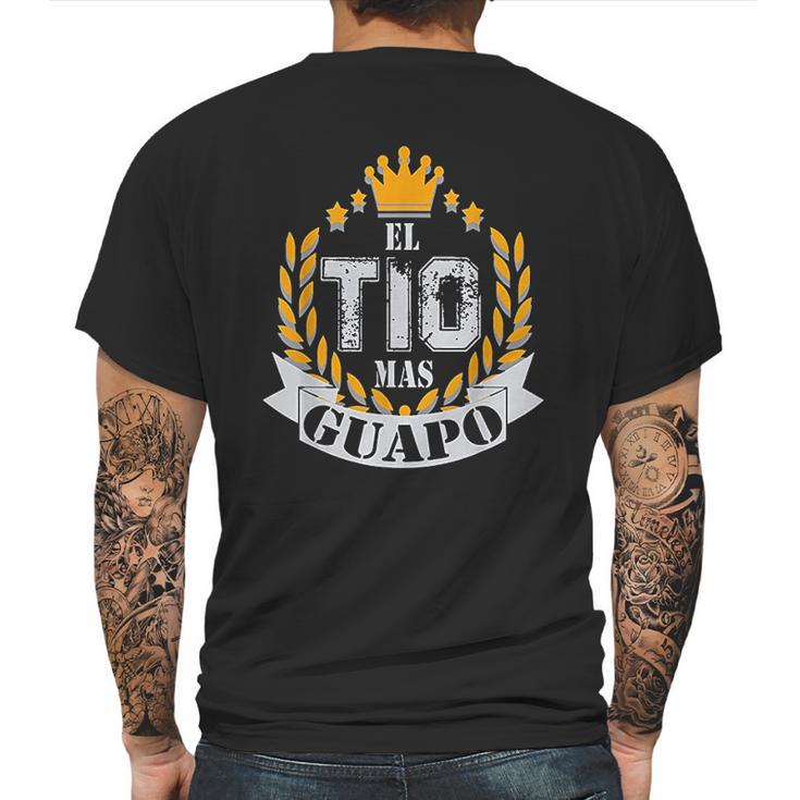 El Tio Mas Guapo Funny Handsome Uncle Latin Tio Mens Back Print T-shirt