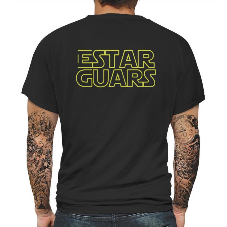 Estar Guars Shirt - Funny Spanish Version Mens Back Print T-shirt