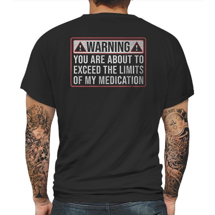 Exceed The Limits Of My Medication Funny Mens Back Print T-shirt