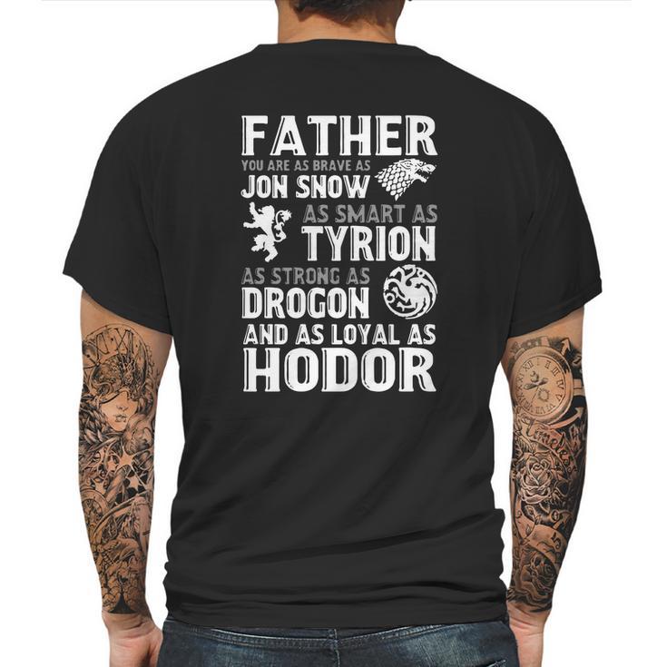 Father You Are As Brave As Jon Snow As Smart As Tyrion Mens Back Print T-shirt