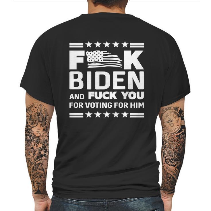 Fuck Biden And F You For Voting For Him Mens Back Print T-shirt