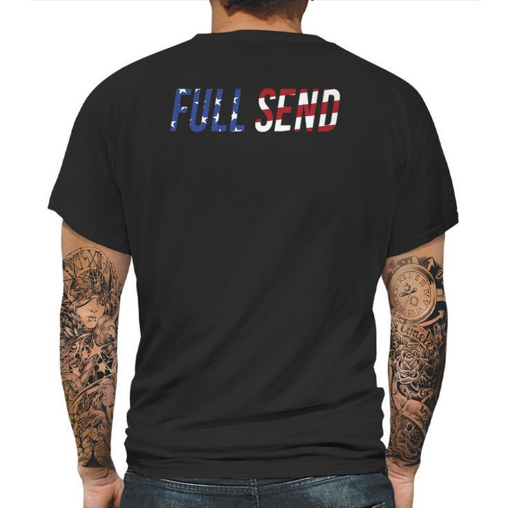Full Send Us Flag No Half Send Us American Flag Mens Back Print T-shirt