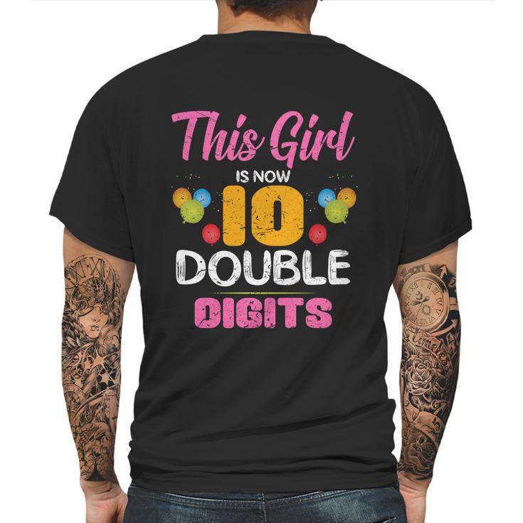 Funny 10Th Birthday Gift This Girl Is Now 10 Double Digit Gift Mens Back Print T-shirt