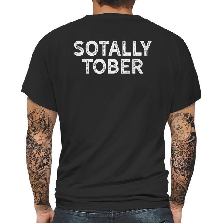 Funny Drinking  Sotally Tober  Alcohol Mens Back Print T-shirt