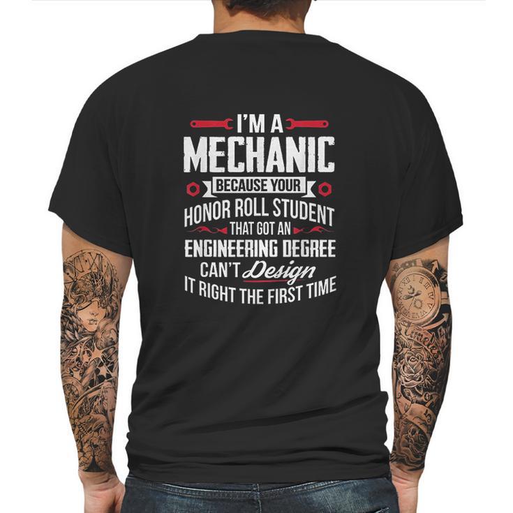 Funny I Am A Mechanic Because Your Honor Roll Student Mens Back Print T-shirt