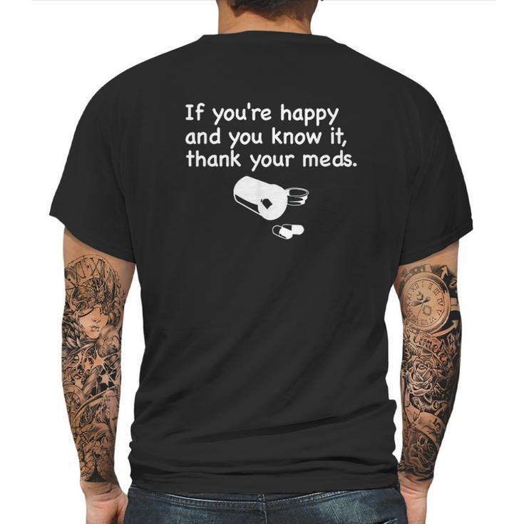 Funny Pharmacist If Youre Happy Thank Your Med Mens Back Print T-shirt