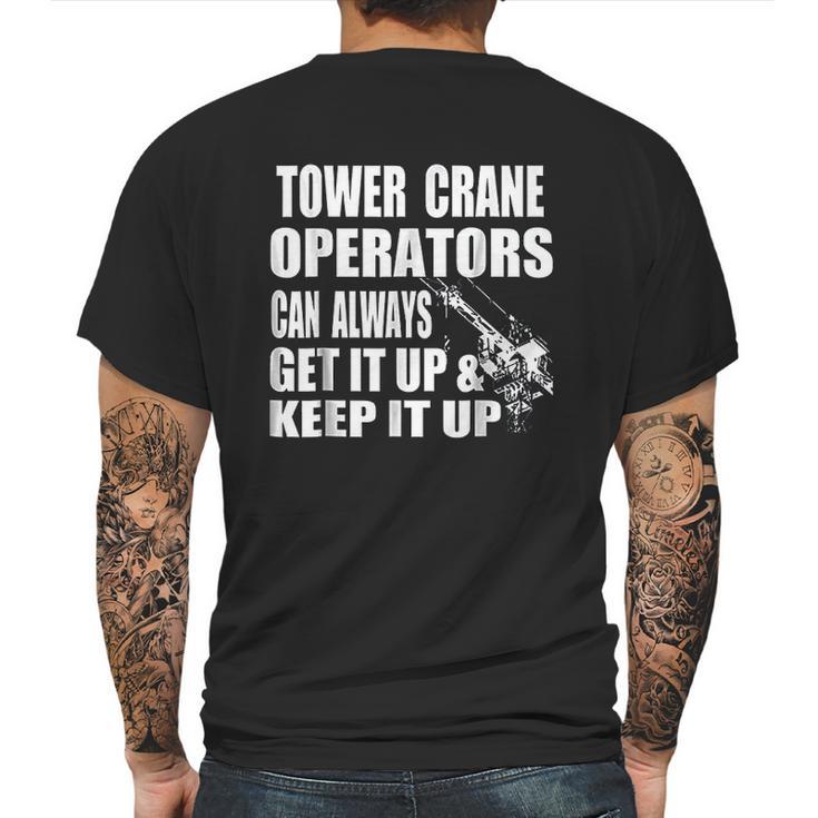 Funny Tower Crane Operator Get It Up Crane Lift Gift Mens Back Print T-shirt