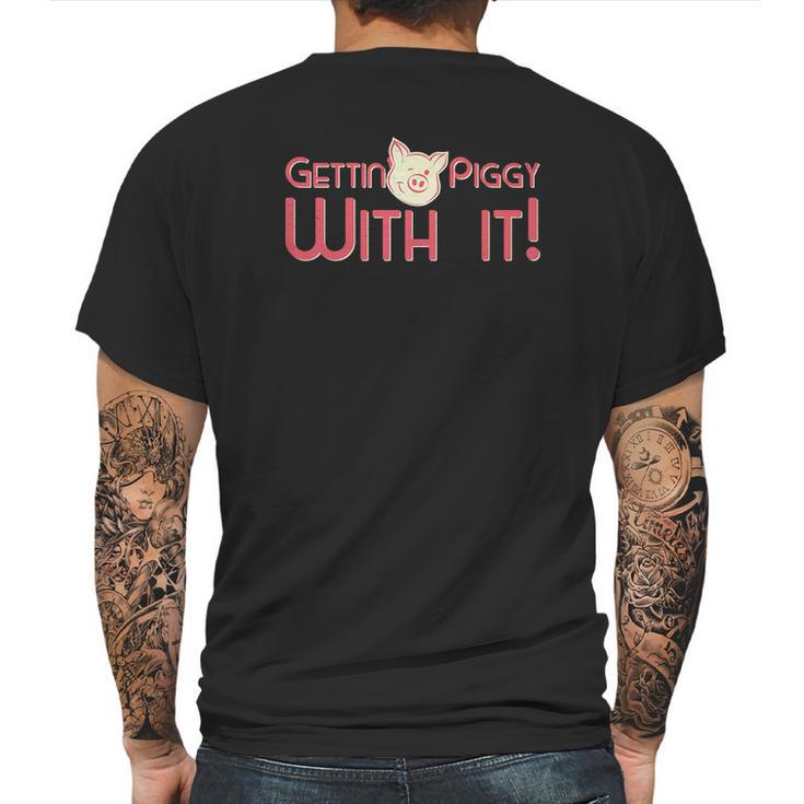 Gettin Piggy With It Funny Pig Mens Back Print T-shirt