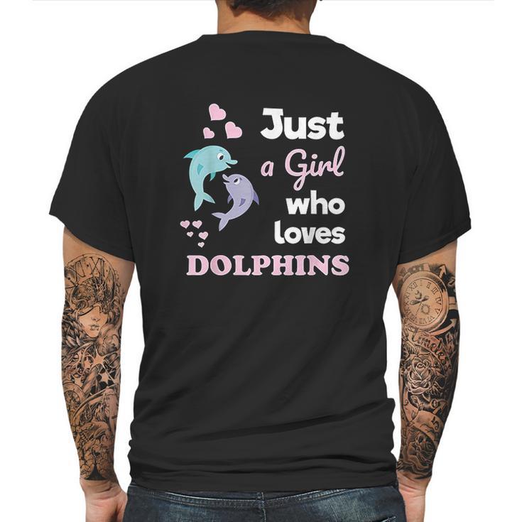 Girls Dolphin Gift Just A Girl Who Loves Dolphins Mens Back Print T-shirt