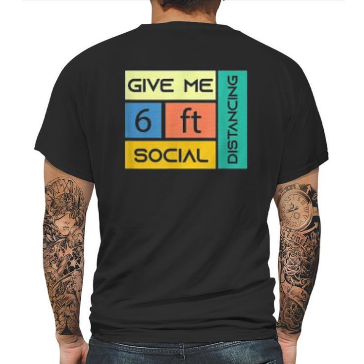 Give Me 6 Feet Social Distancing Mens Back Print T-shirt