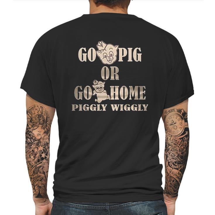 Go Pig Or Go Home Piggly Wiggly Mens Back Print T-shirt