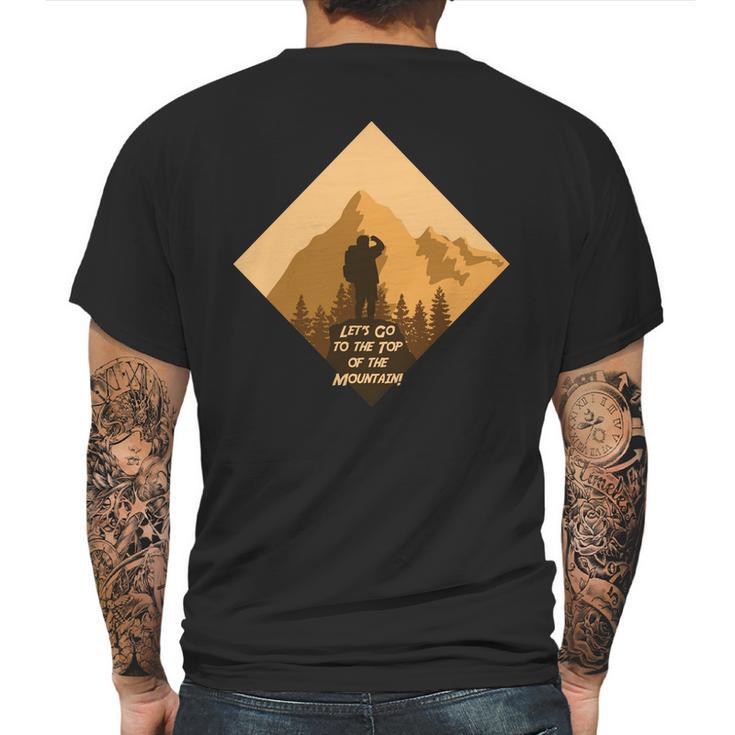 Lets Go To The Top Of The Mountain Camping Hiking Mens Back Print T-shirt