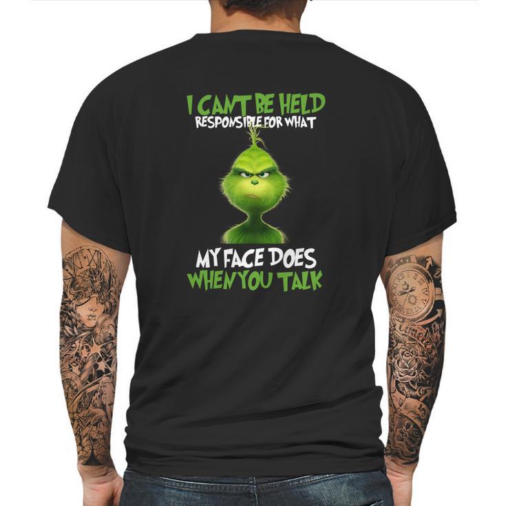 The Grinch I Cant Be Held Responsible For What My Face Does Mens Back Print T-shirt