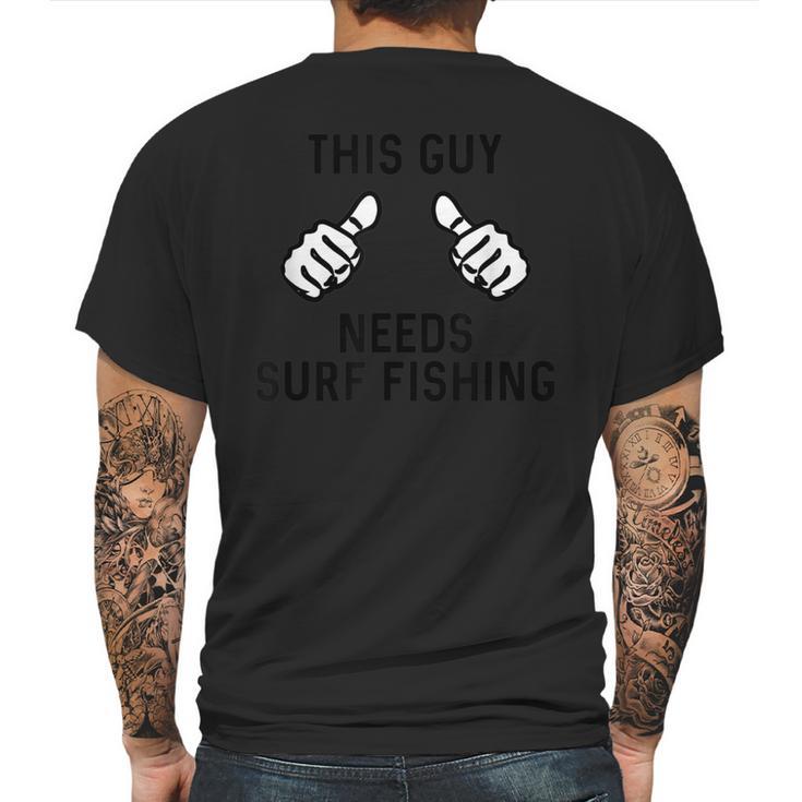 This Guy Needs Surf Fishing Pompano Sand Fleas Beach Summer Mens Back Print T-shirt