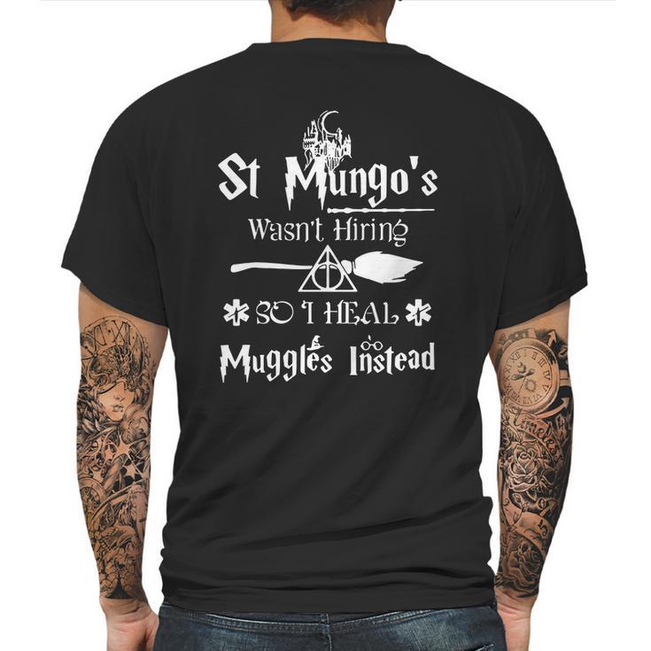 Halloween St Mungos Wasnt Hiring So I Heal Muggles Instead Mens Back Print T-shirt