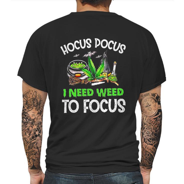 Hocus Pocus I Need Weed To Focus Smoker Mens Back Print T-shirt