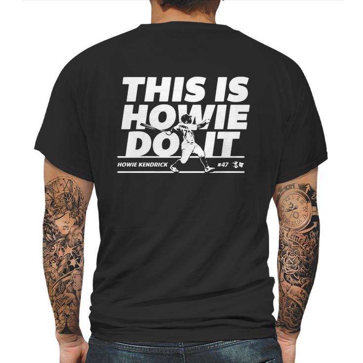 Howie Kendrick This Is Howie Do It Baseball Mens Back Print T-shirt