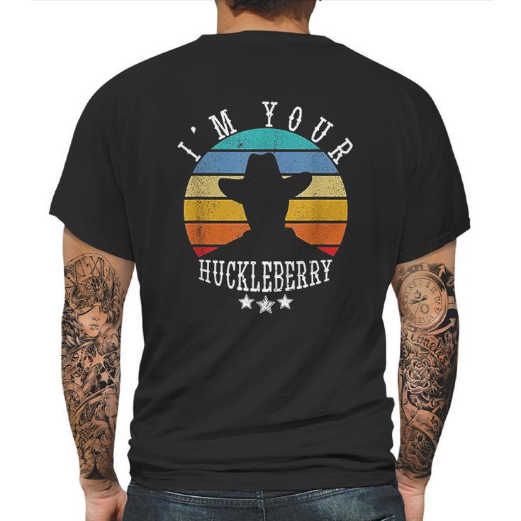 Im Your Huckleberry Vintage Cowboy Funny Western Quote Gift Mens Back Print T-shirt